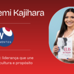 Como excelência, cultura e propósito moldam uma trajetória de liderança: Paula Akemi Kajihara